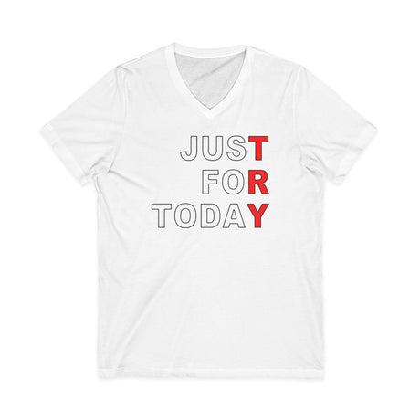 Just For Today -TRY dtg V-Neck Tee