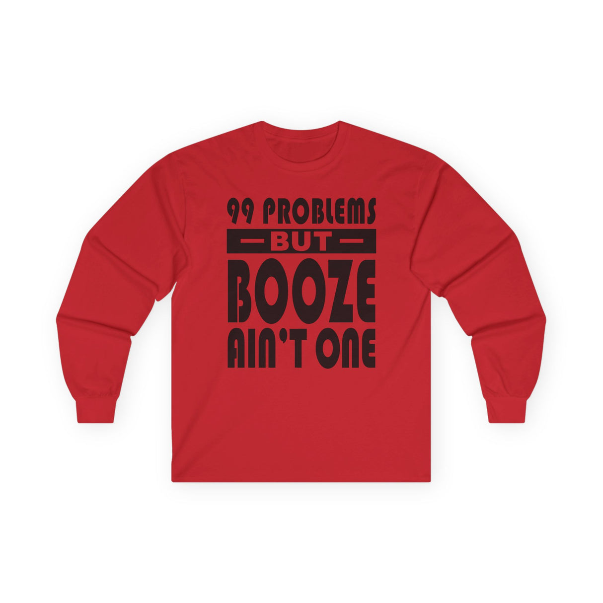 AA- 99 Problems Booze Ain't One Long Sleeve dtg Tee