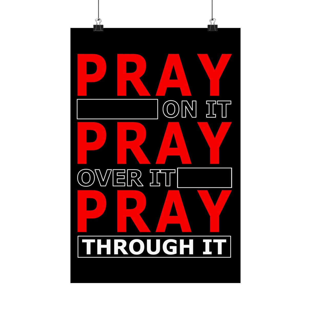 Pray On It, Ptay Over It Vertical Posters