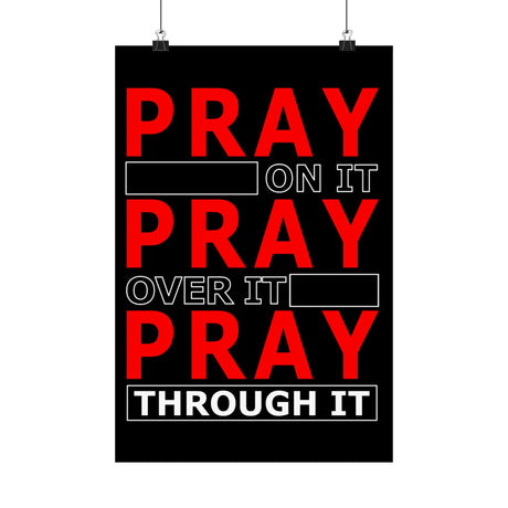 Pray On It, Ptay Over It Vertical Posters