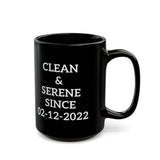 Clean & Serene Since Custom 11/15oz Black Mug