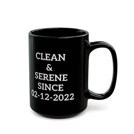 Clean & Serene Since Custom 11/15oz Black Mug