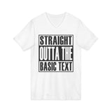Straight Outta the Basic Text dtg V-Neck Tee