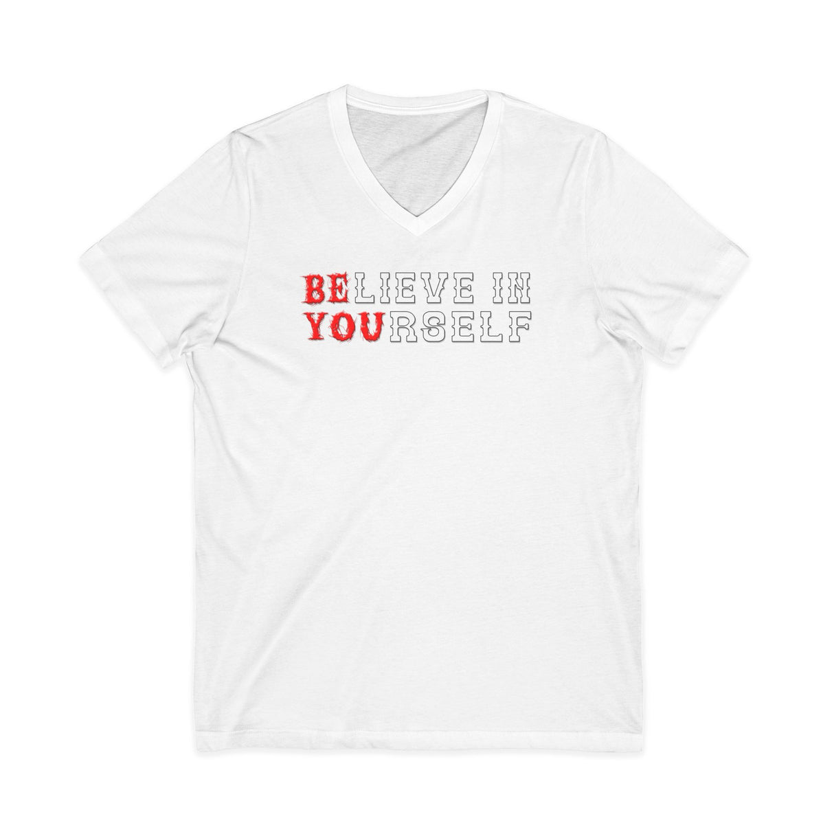 Believe In Yourself - Be You dtg V-Neck Tee