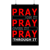 Pray On It, Pray Over It Vertical Posters