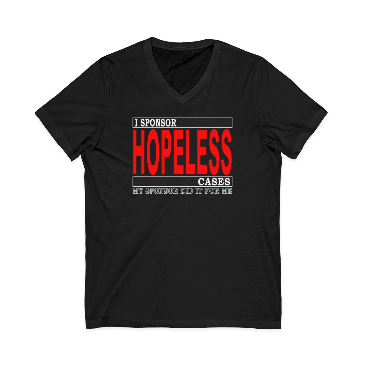 I Sponsor Hopeless Cases dtg V-Neck Tee