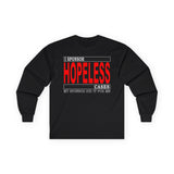 I Sponsor Hopeless Cases Long Sleeve dtg Tee