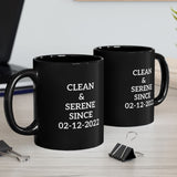 Clean & Serene Since Custom 11/15oz Black Mug
