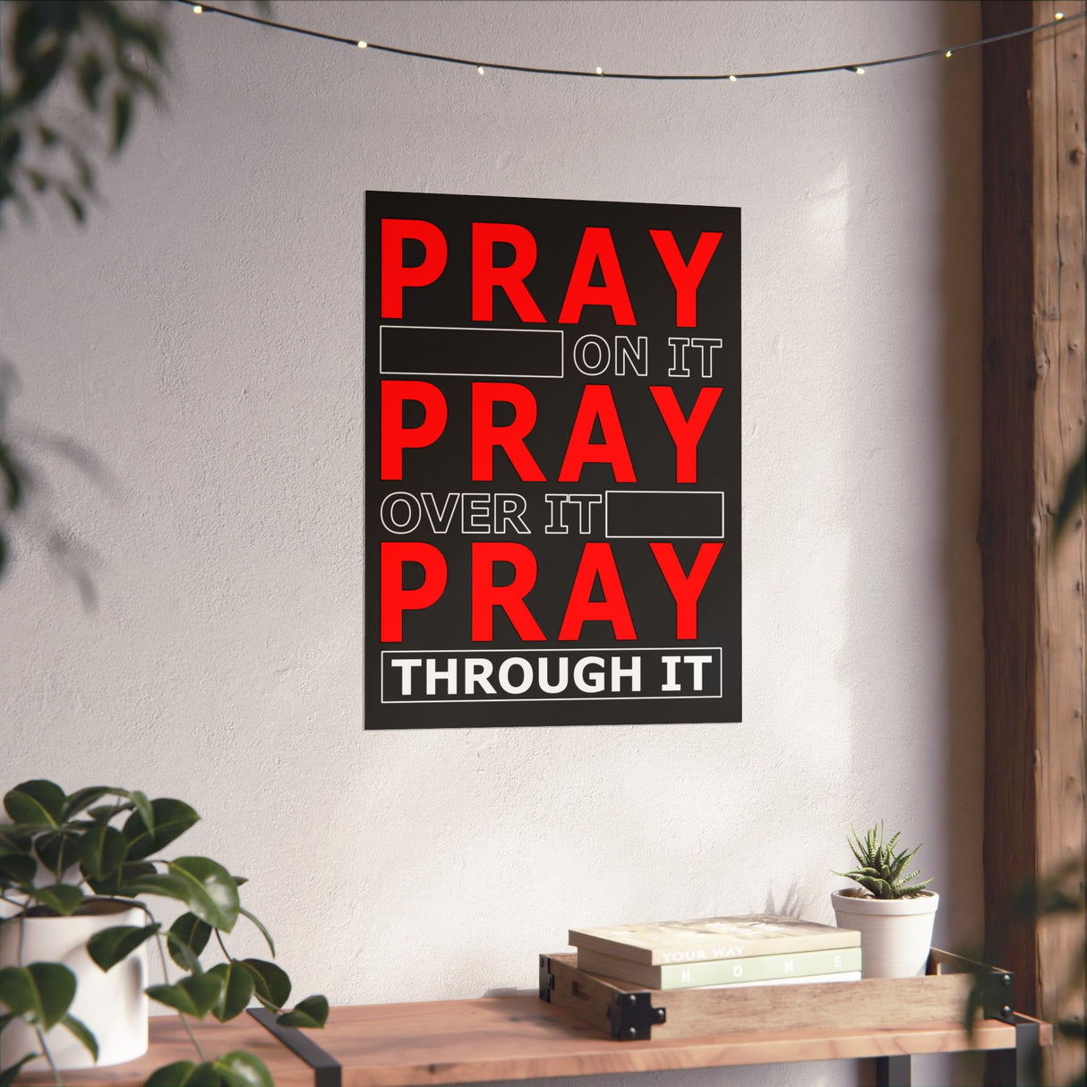 Pray On It, Pray Over It Vertical Posters