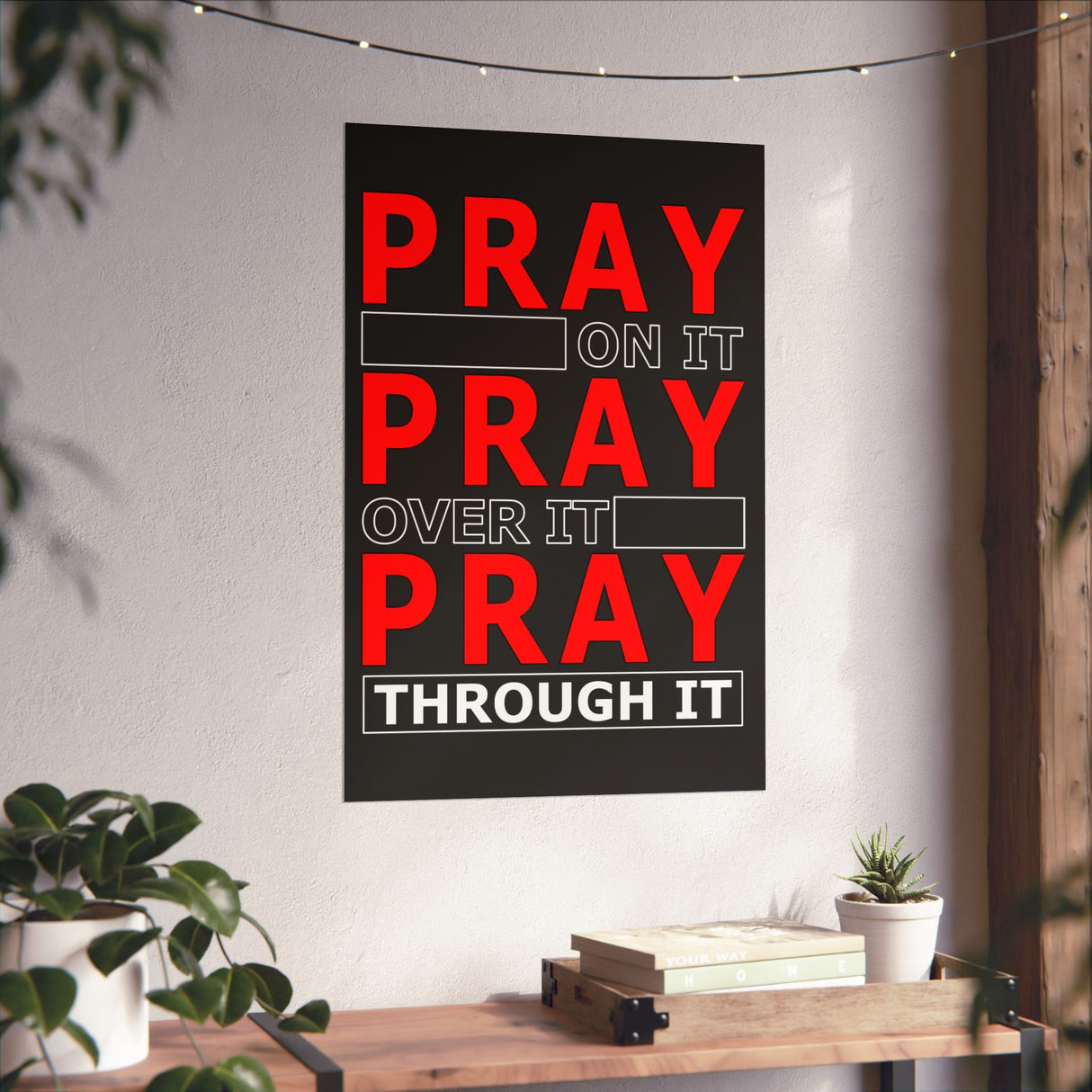 Pray On It, Pray Over It Vertical Posters