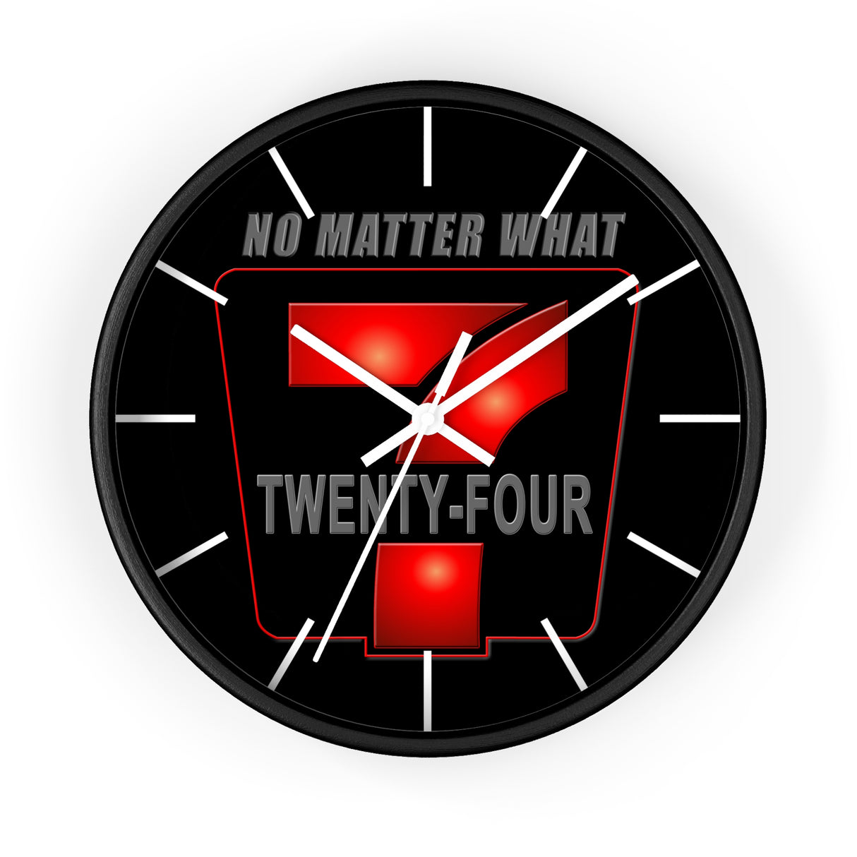 24/7 No Matter What Wall Clock