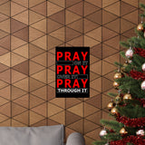 Pray On It, Ptay Over It Vertical Posters