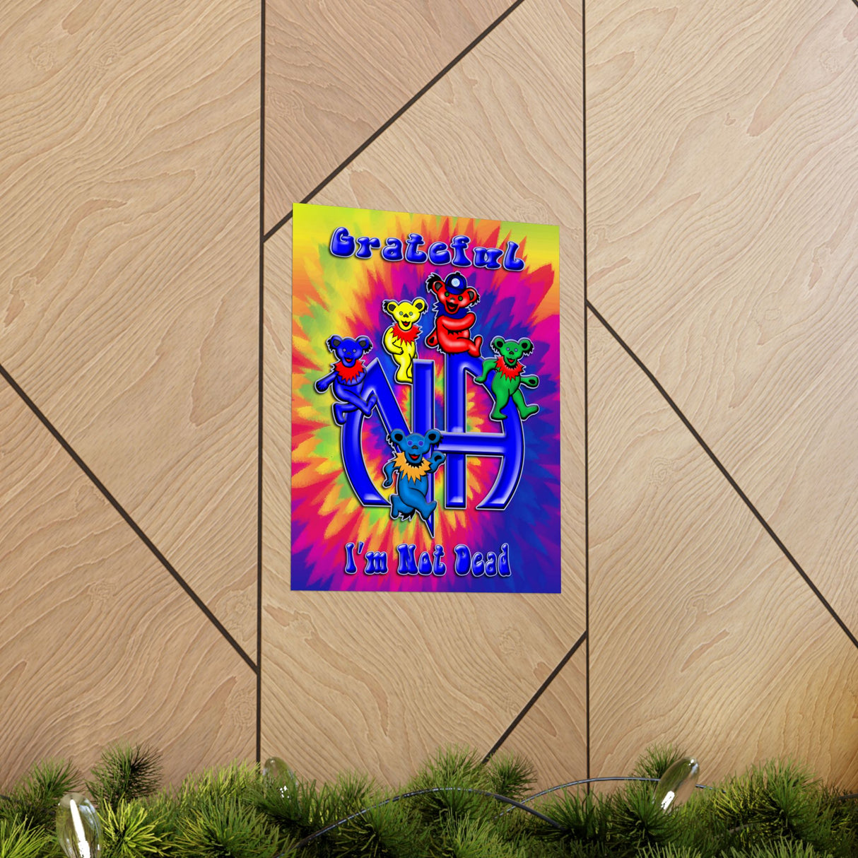 Grateful I'm Not Dead  Vertical Posters