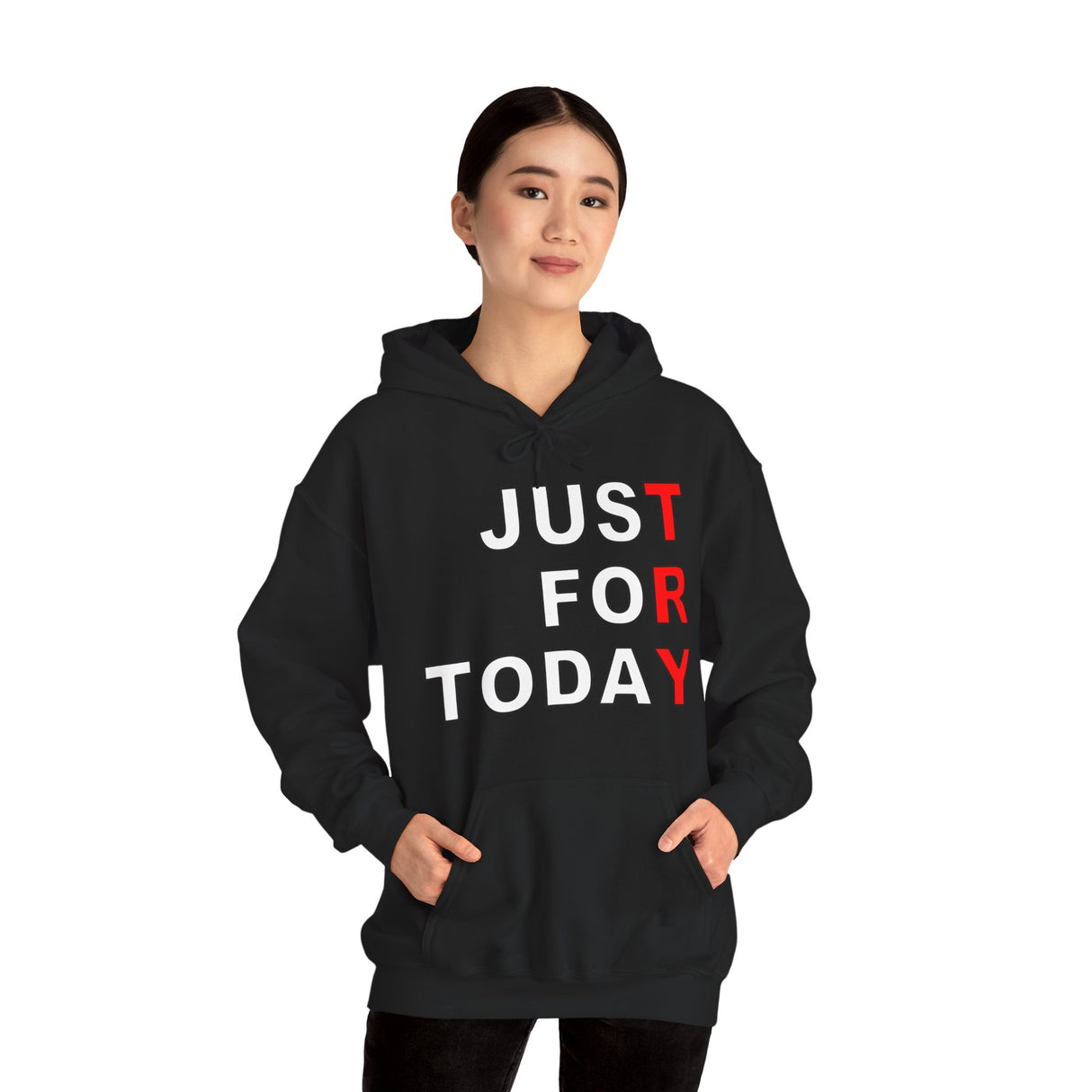 Just For Today - TRY V.2 dtg Hoodie