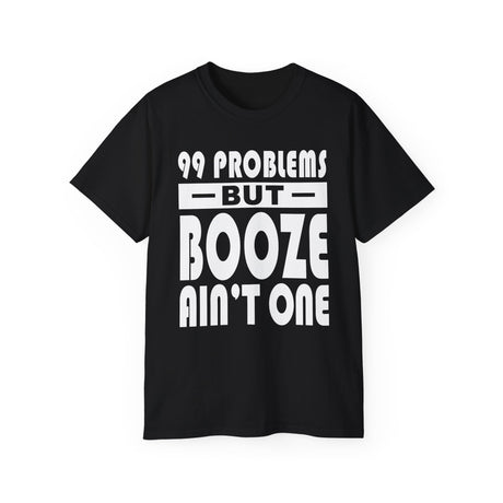 AA- 99 Problems Booze Ain't One -  dtg Tee