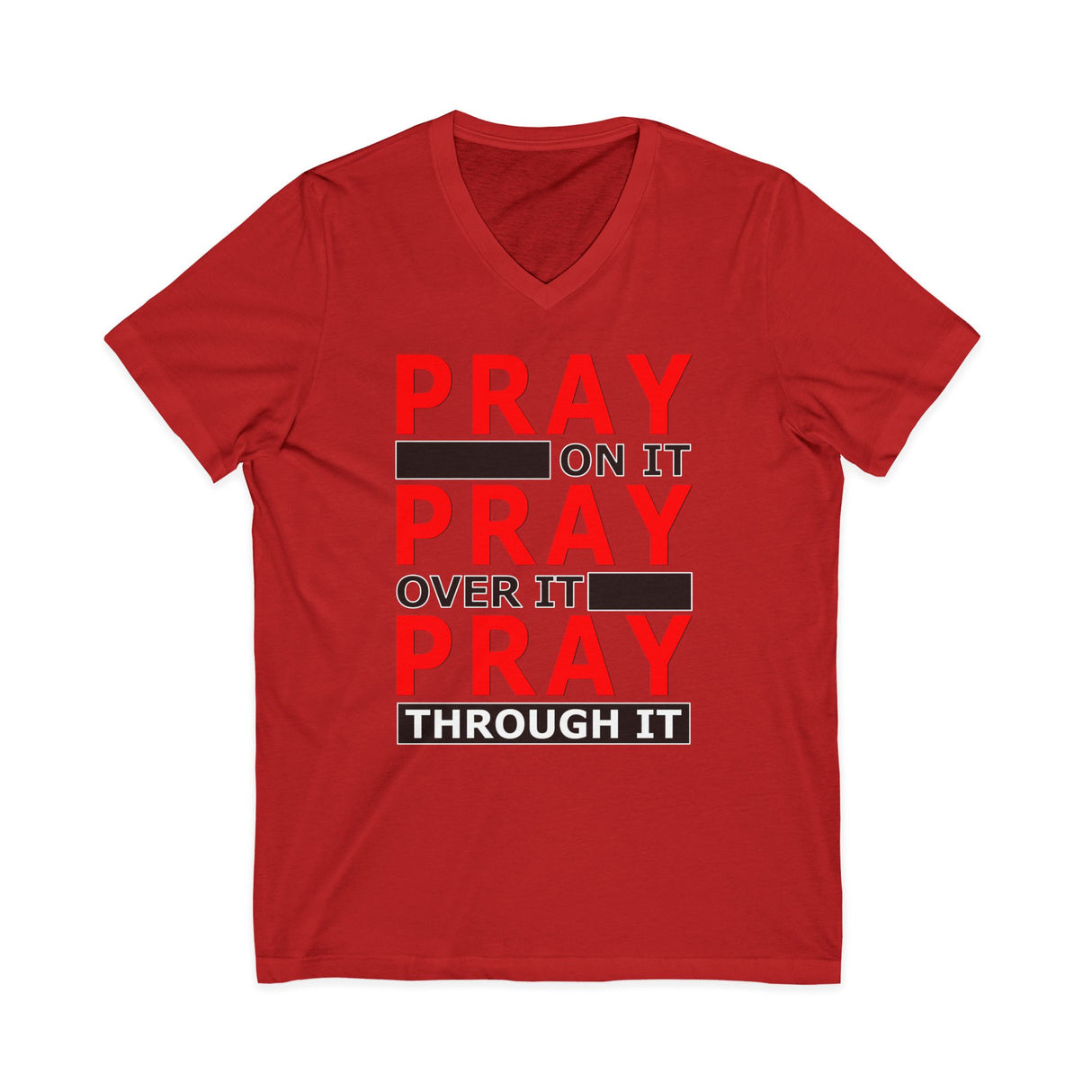 Pray Through It  dtg V-Neck Tee