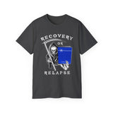 Recovery Or Relapse Reaper  dtg Tee