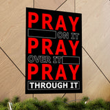 Pray On It, Pray Over It Vertical Posters