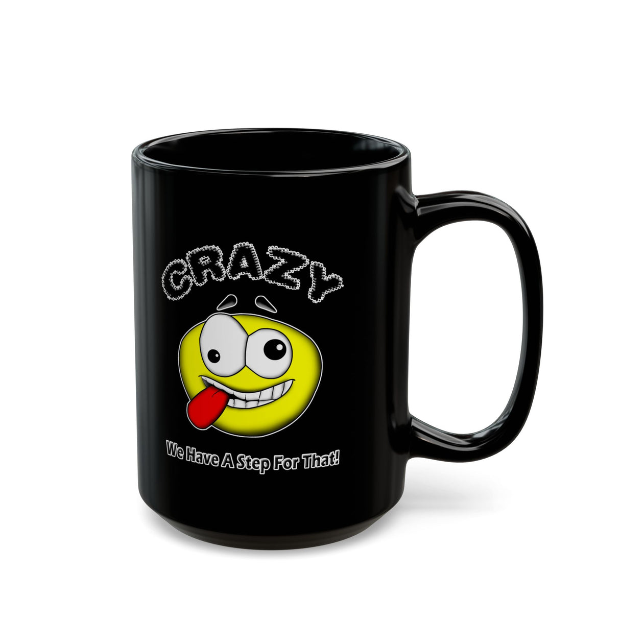 Crazy? We Have Step For That 11/15oz Black Mug