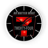 24/7 No Matter What Wall Clock