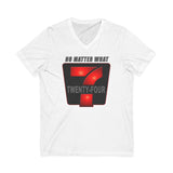 24/7 No Matter What dtg V-Neck Tee