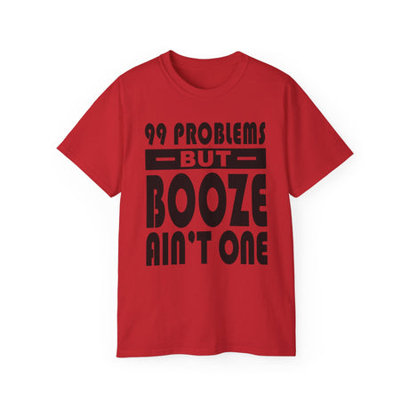 AA- 99 Problems Booze Ain't One -  dtg Tee