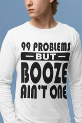 AA- 99 Problems Booze Ain't One Long Sleeve dtg Tee