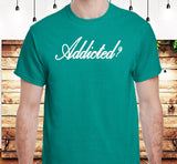 Addicted? SS/LS Tee