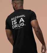 Alcohol  Is A Drug V.2 SS Tee