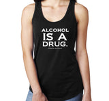 ltt- Alcohol Is A Drug Ladies Tank Tops