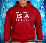 Alcohol Is A Drug Pullover Hoodie