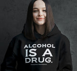 Alcohol Is A Drug Pullover Hoodie