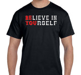 Believe In Yourself  SS/LS Tee