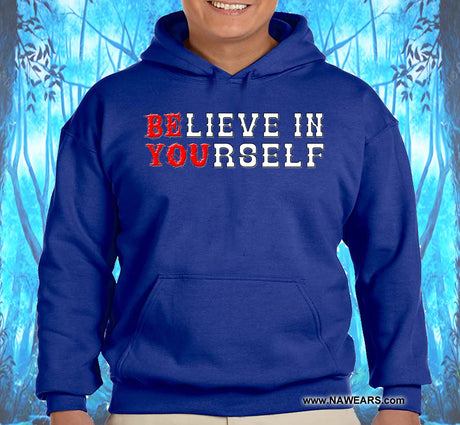 Believe In Yourself Be You Hoodie