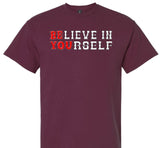Believe In Yourself  SS/LS Tee