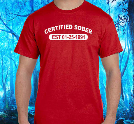 Custom Certified Sober Tee