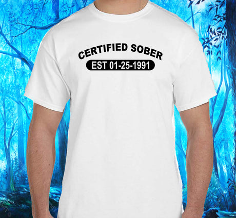 Custom Certified Sober Tee