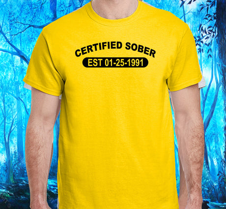 Custom Certified Sober Tee