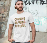 Cunning Baffling Powerful dtg Tee