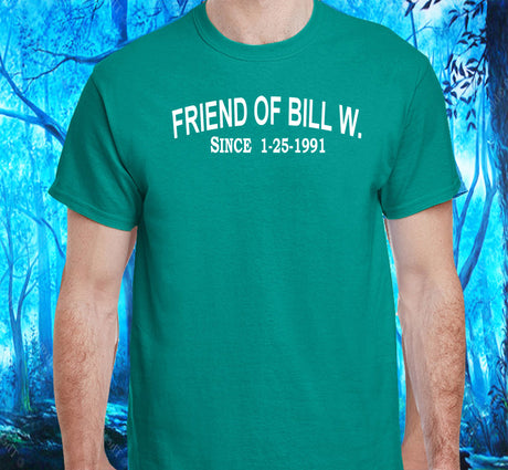 Custom Friend Of Bill W Tee