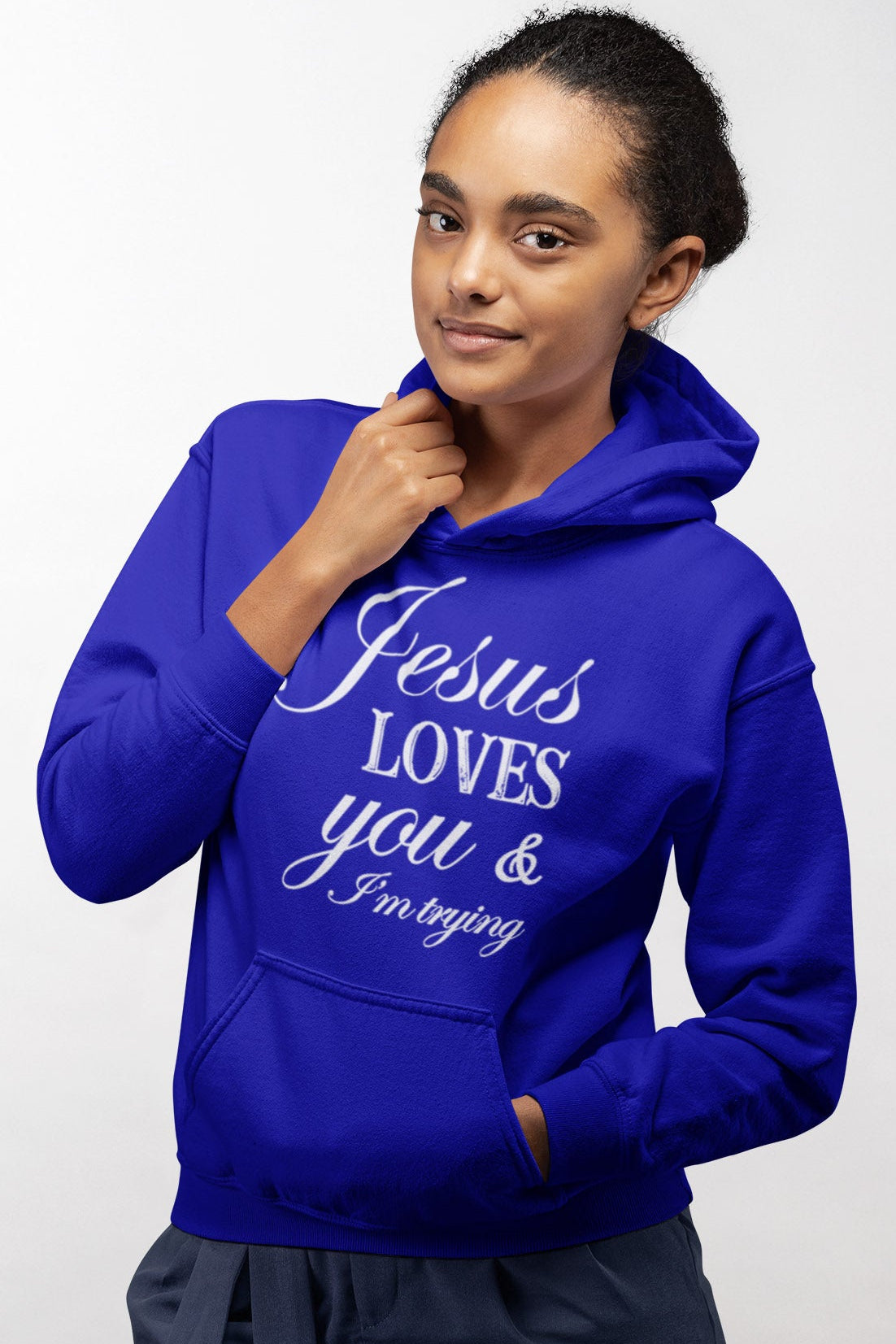 Jesus Loves You & I'm Trying Hoodie