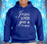 Jesus Loves You & I'm Trying Hoodie