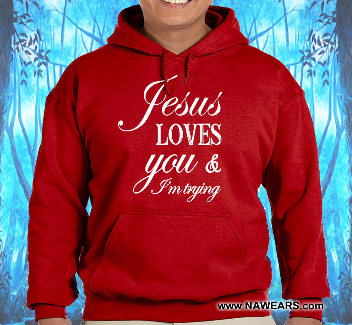 Jesus Loves You & I'm Trying Hoodie