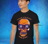 Live Clean Or Die Skull dtg Tee