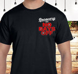 3" Recovery Takes No Days Off Tee
