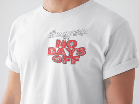3" Recovery Takes No Days Off Tee