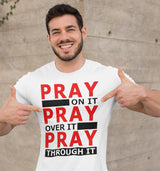 Pray Through It, SS/LS Tee