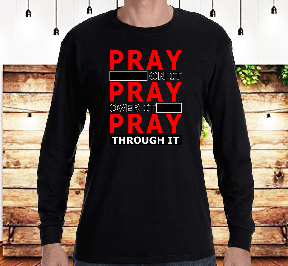 Pray Through It, SS/LS Tee