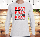 Pray Through It, SS/LS Tee