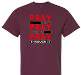 Pray Through It, SS/LS Tee